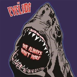 Eyelids ,The - We Always Want More ( limited Ep )